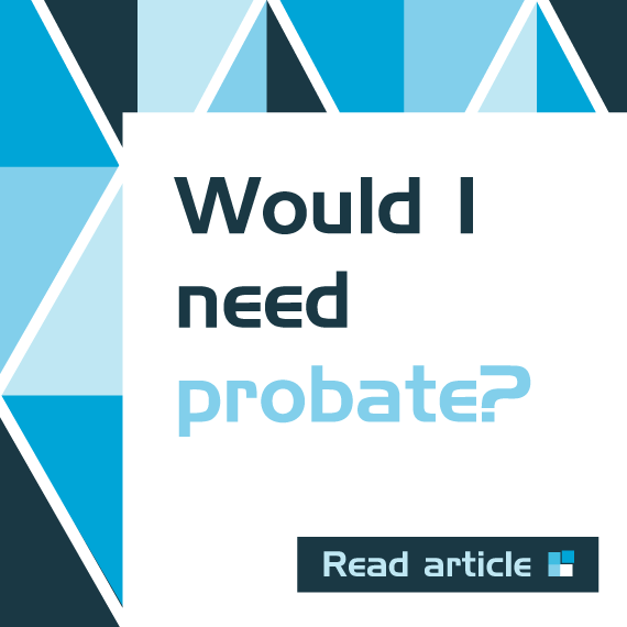 Would I need probate?
